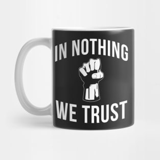 In Nothing We Trust Mug